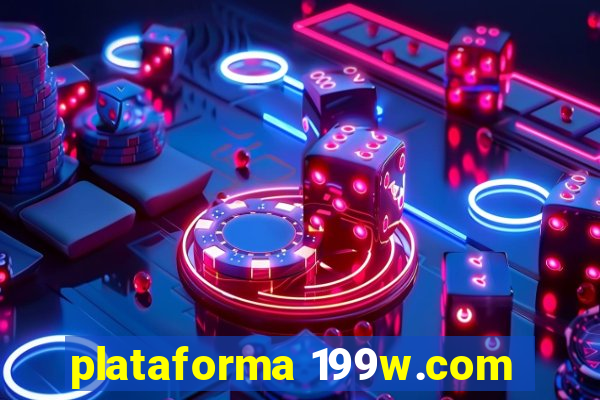 plataforma 199w.com