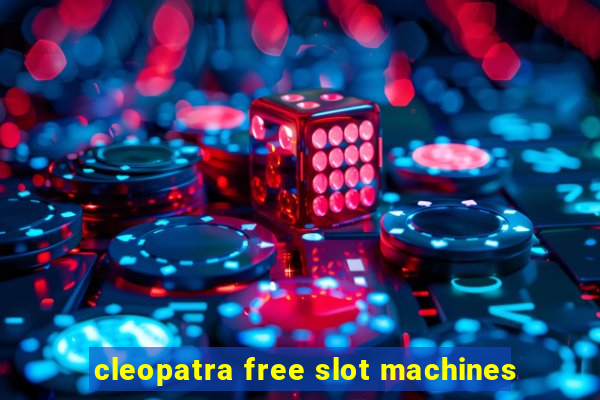 cleopatra free slot machines