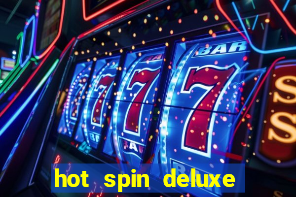 hot spin deluxe slot free play