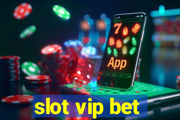 slot vip bet