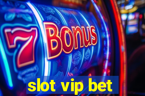 slot vip bet