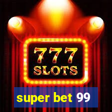 super bet 99