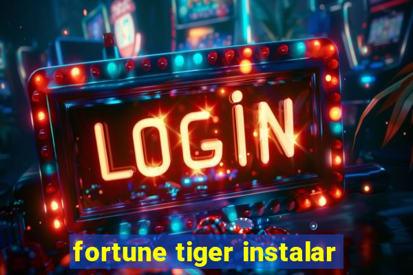 fortune tiger instalar