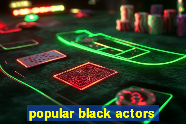 popular black actors