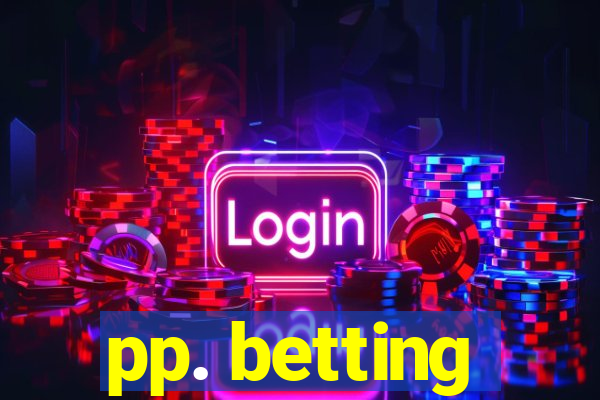 pp. betting