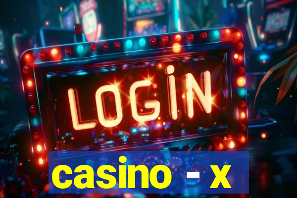 casino - x