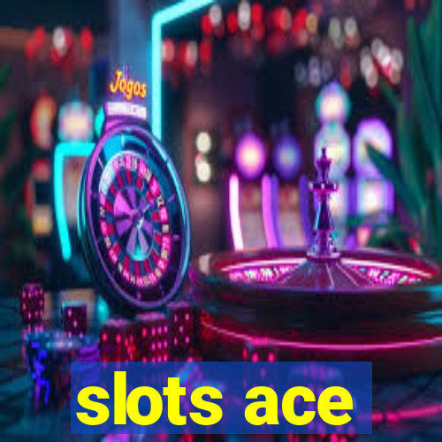 slots ace