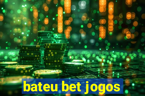 bateu bet jogos