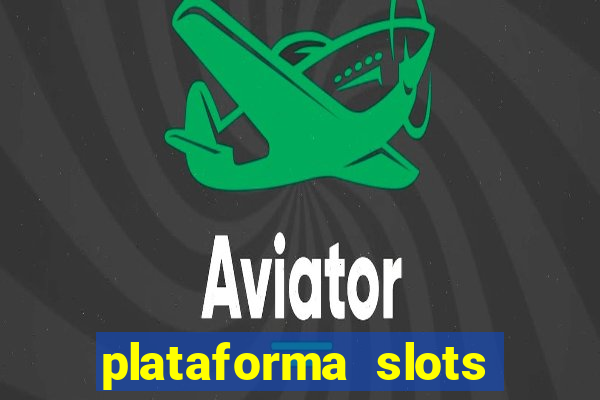 plataforma slots 777 é confiável