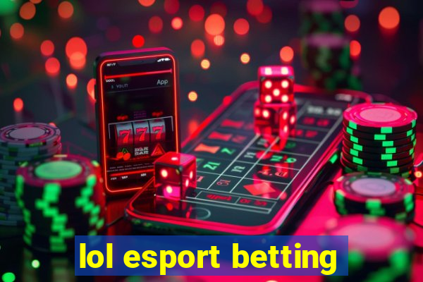 lol esport betting