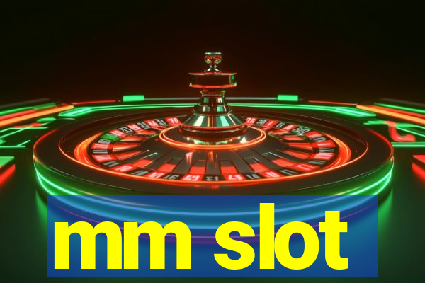 mm slot