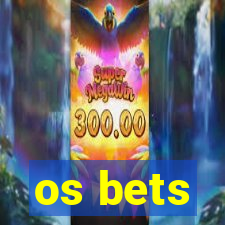 os bets