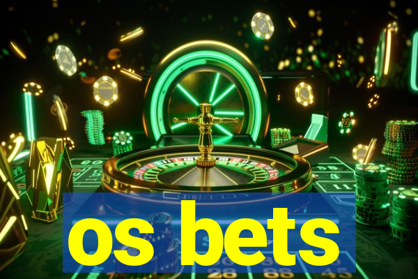 os bets