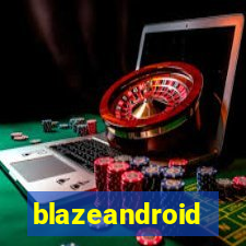 blazeandroid