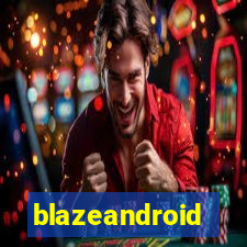 blazeandroid