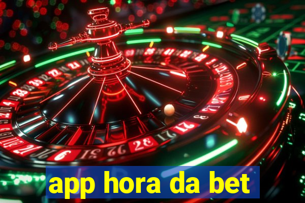 app hora da bet