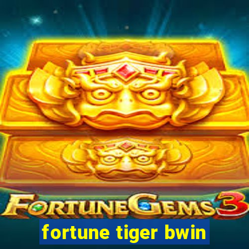 fortune tiger bwin