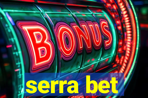 serra bet