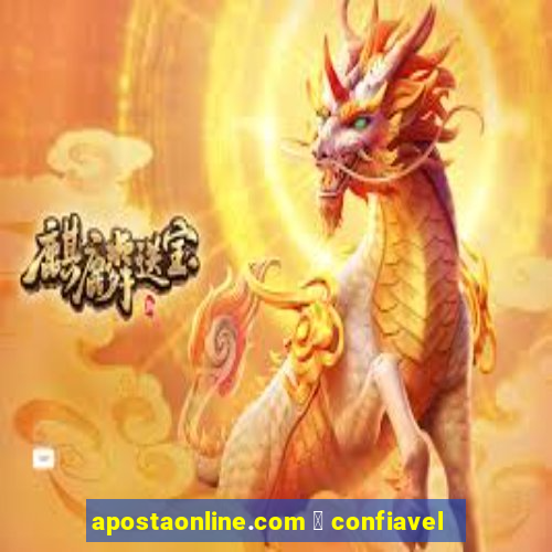 apostaonline.com 茅 confiavel