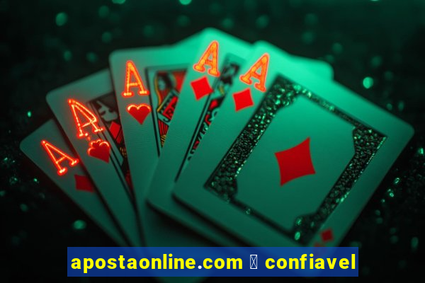 apostaonline.com 茅 confiavel