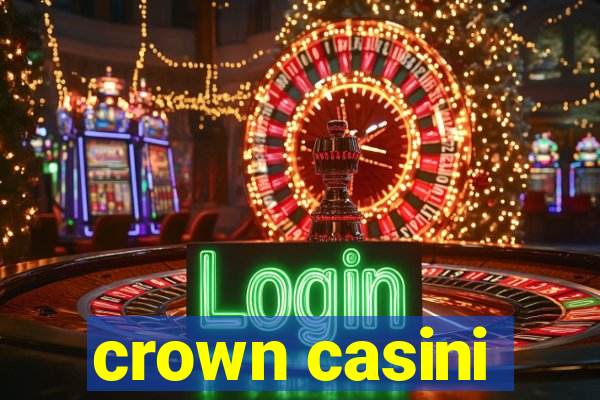 crown casini