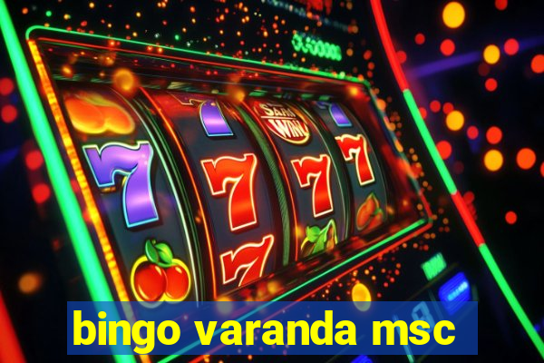 bingo varanda msc