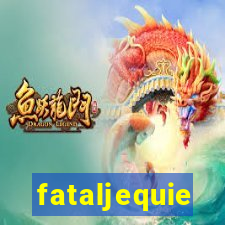 fataljequie