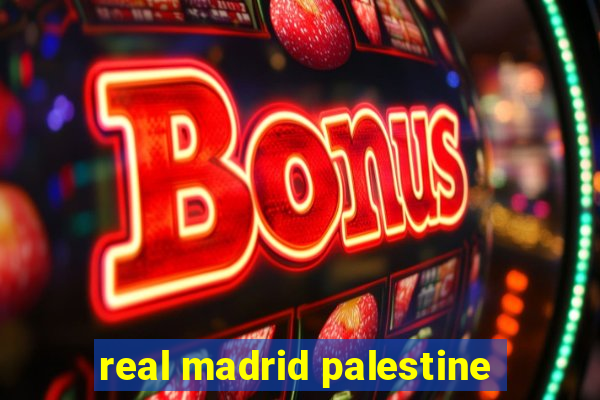 real madrid palestine