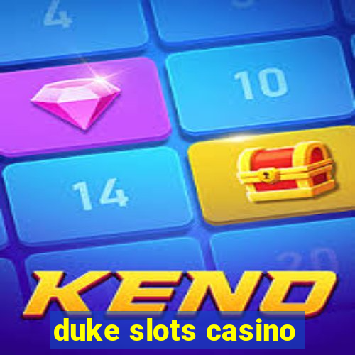 duke slots casino