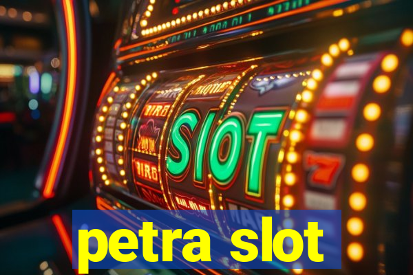 petra slot