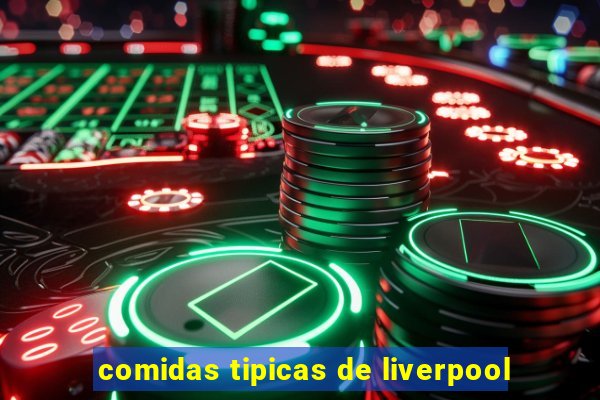 comidas tipicas de liverpool