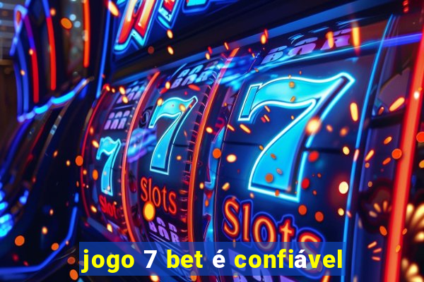 jogo 7 bet é confiável