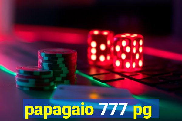 papagaio 777 pg