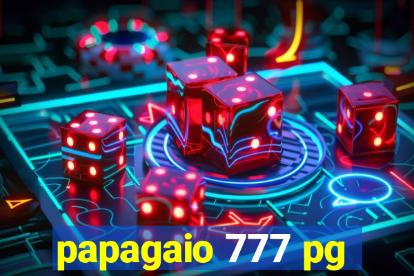 papagaio 777 pg