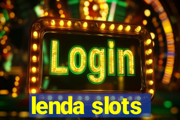 lenda slots