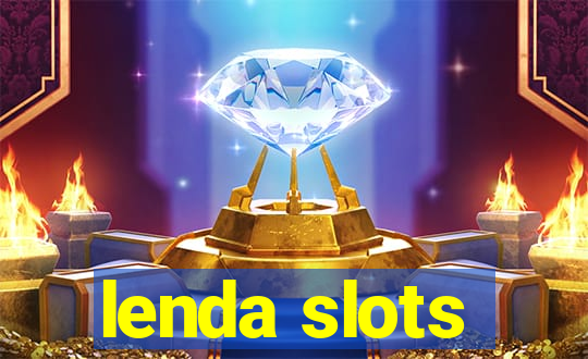 lenda slots