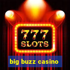 big buzz casino