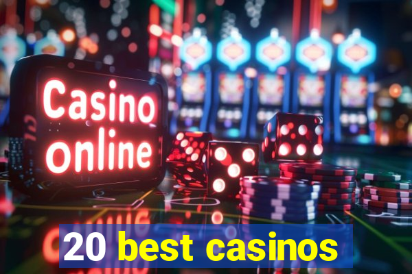 20 best casinos