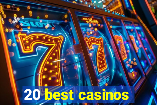 20 best casinos