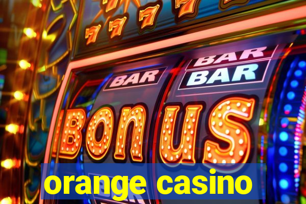 orange casino