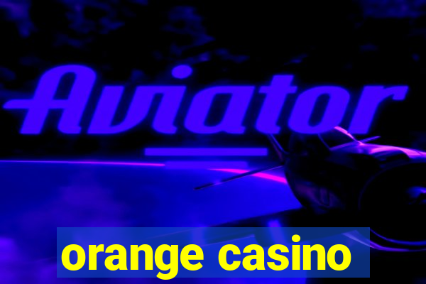 orange casino