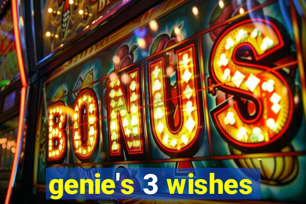 genie's 3 wishes