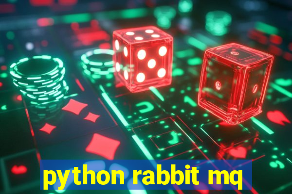 python rabbit mq