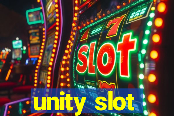 unity slot