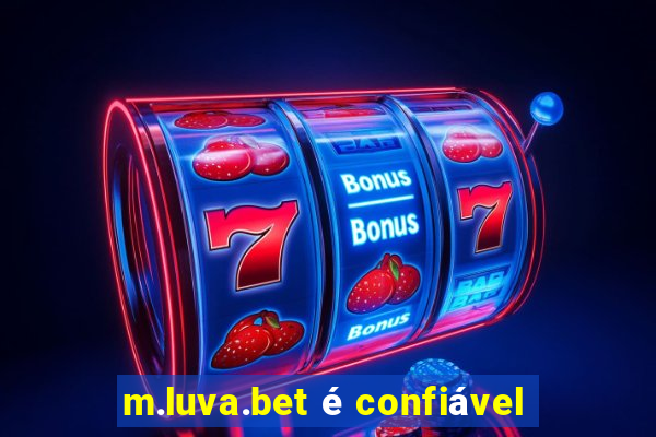 m.luva.bet é confiável