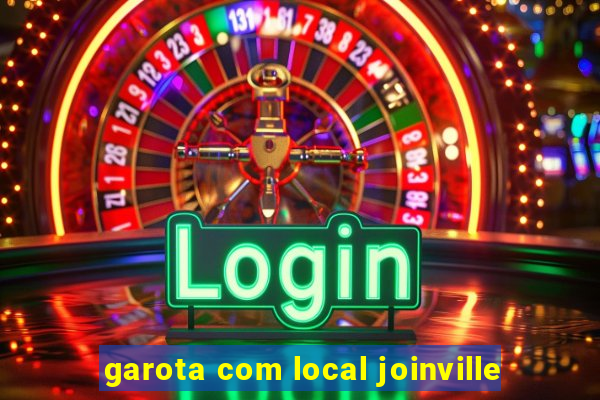 garota com local joinville