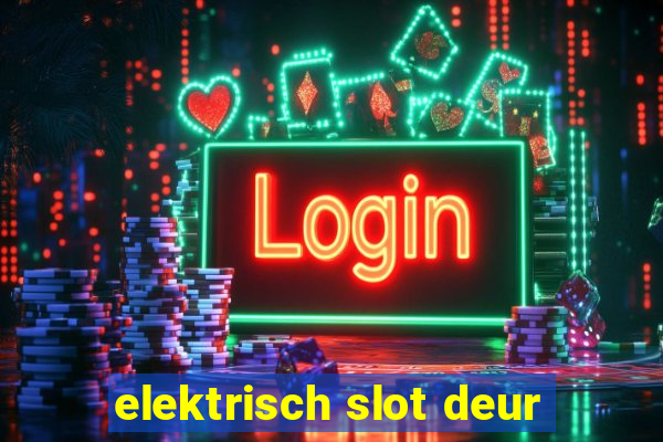 elektrisch slot deur