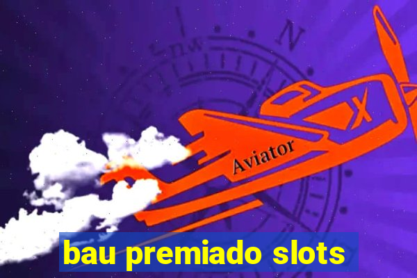 bau premiado slots