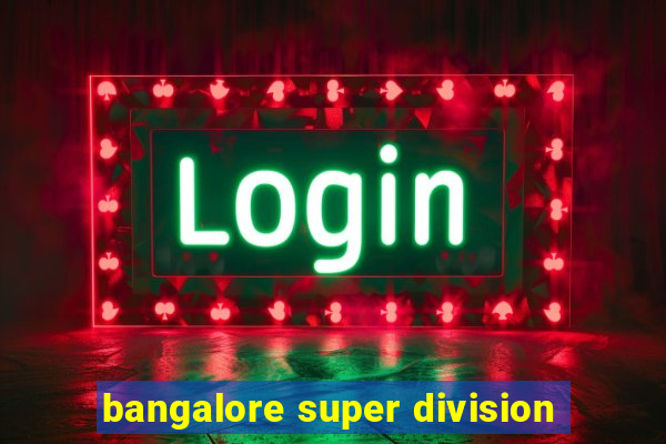 bangalore super division