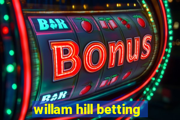 willam hill betting